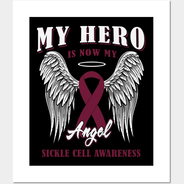 My Hero Is Now My Angel Sickle Cell Awareness Burgundy Ribbon Warrior Wall Art by celsaclaudio506